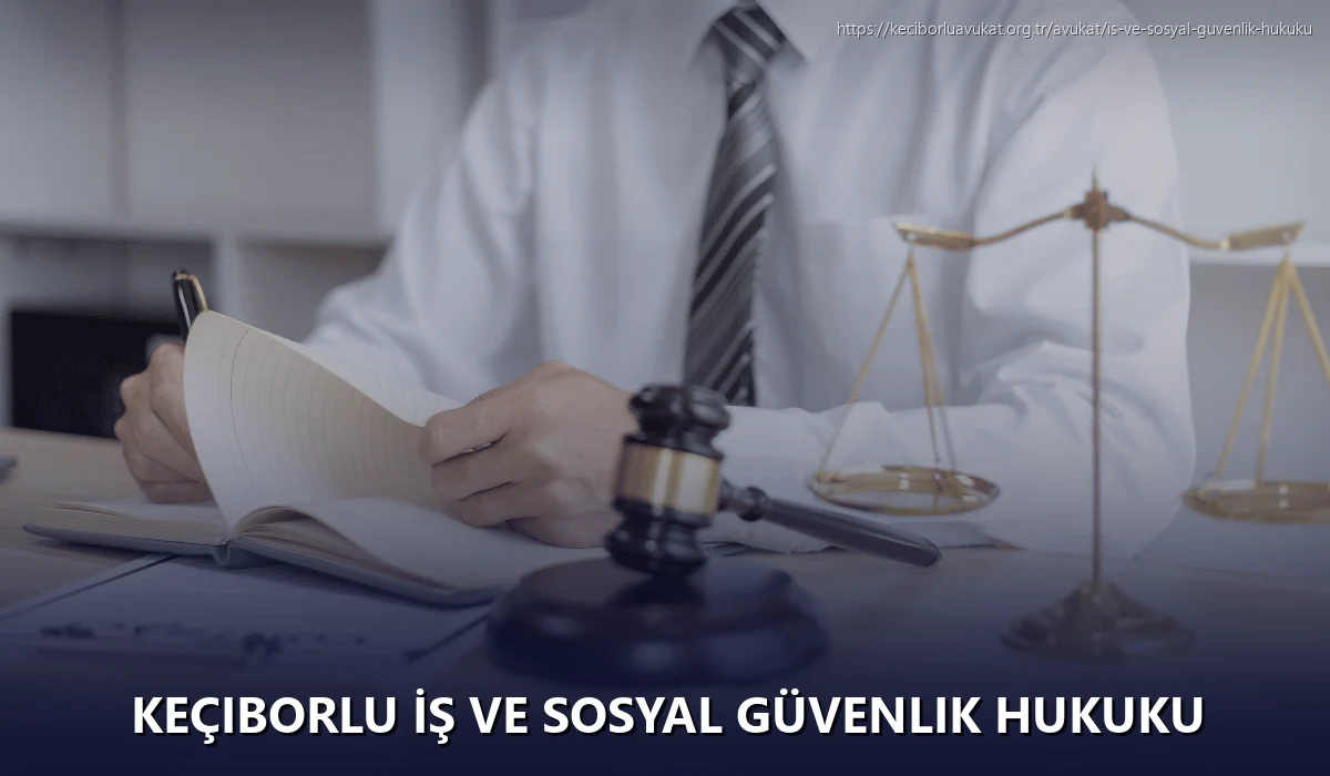 Keçiborlu İş ve Sosyal Güvenlik Hukuku