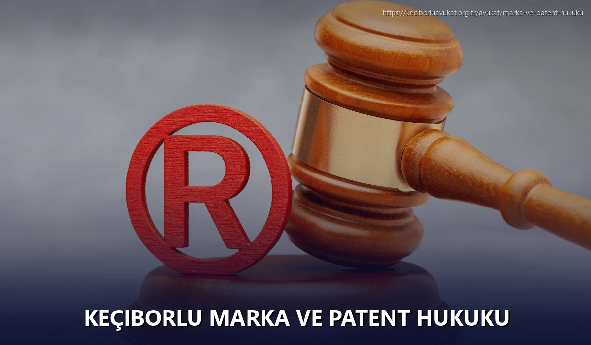Keçiborlu Marka ve Patent Hukuku