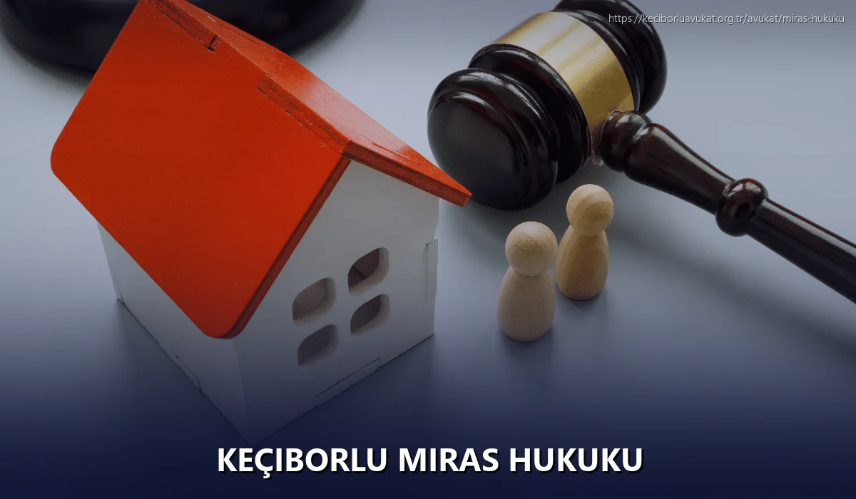 Keçiborlu Miras Hukuku