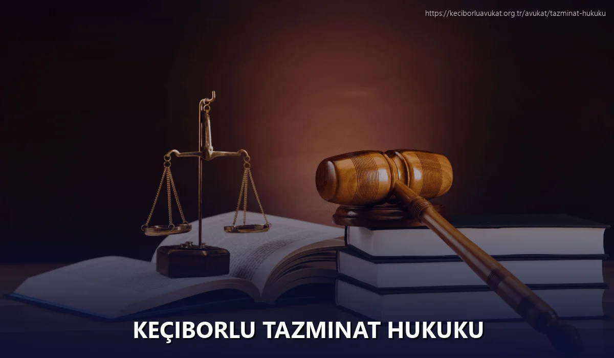 Keçiborlu Tazminat Hukuku