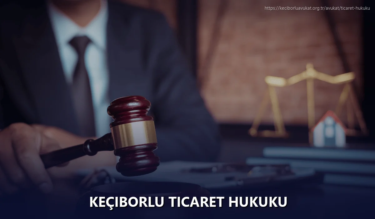 Keçiborlu Ticaret Hukuku