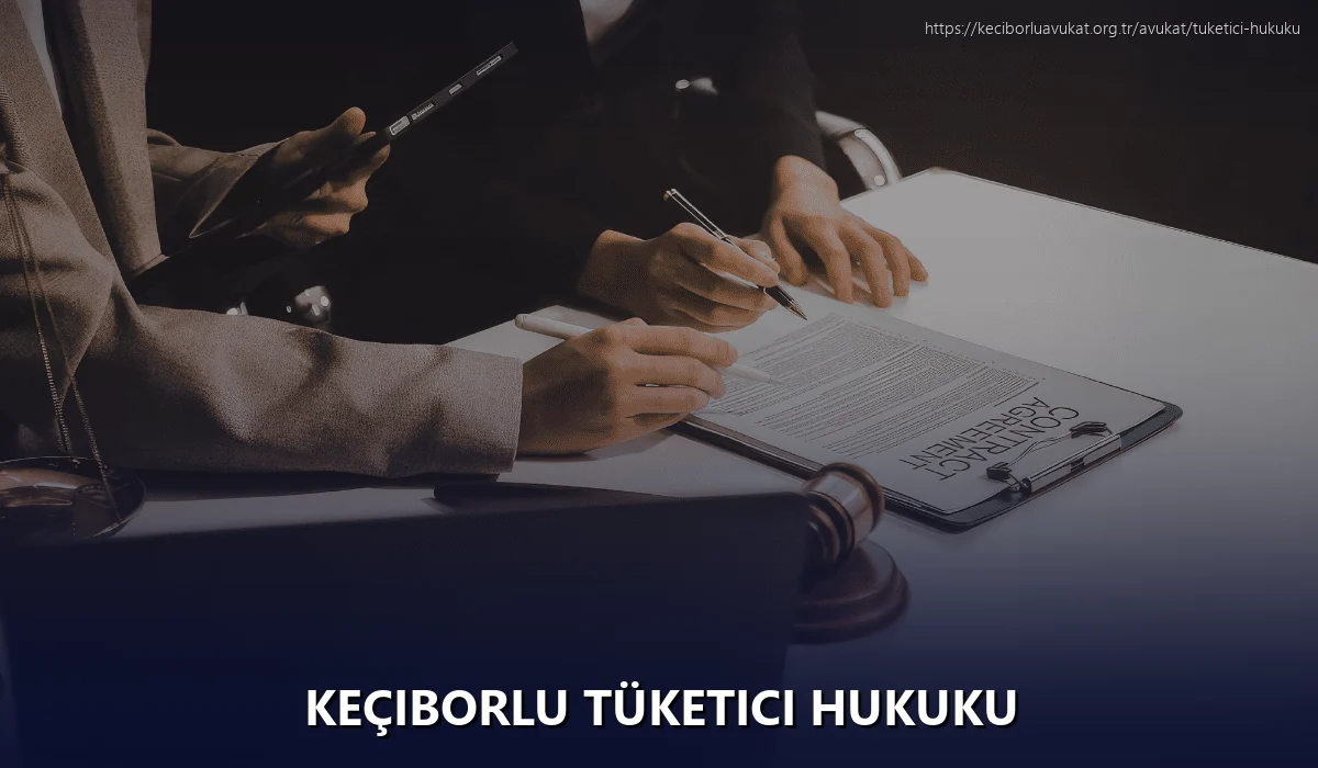 Keçiborlu Tüketici Hukuku